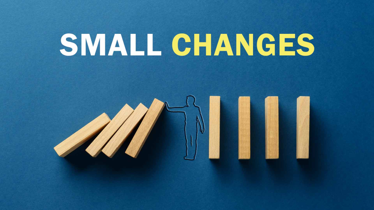 What Small Lifestyle Changes have the Biggest Impact?